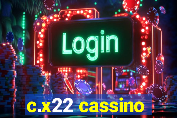 c.x22 cassino